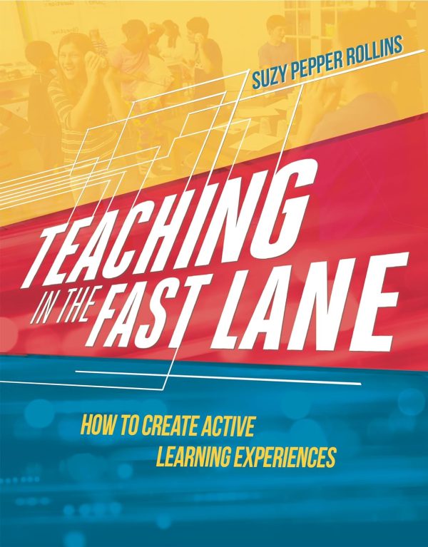 Teaching in the Fast Lane How to Create Active Learning Experiences Rollins, Suzy Pepper: 9781416623380: : Books